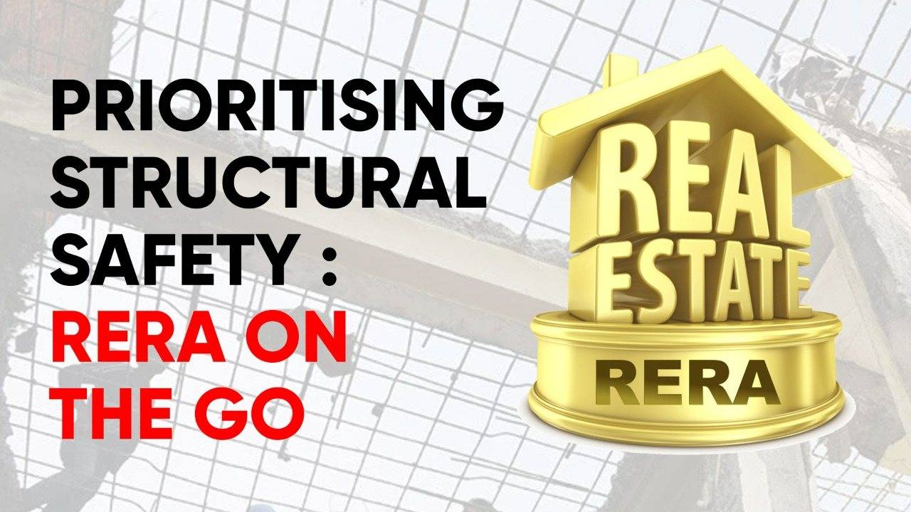 Prioritising Structural Safety RERA on the GO